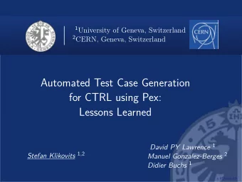 Automated Test Case Generation  for CTRL using Pex:  Lessons Learned David PY Lawrence 1 Stefan