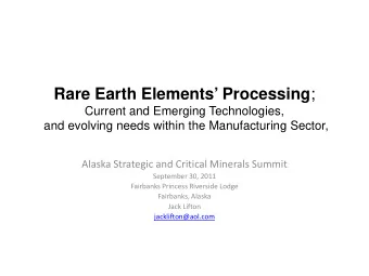 Rare Earth Elements Processing ;  Current and Emerging Technologies,  and evolving needs within