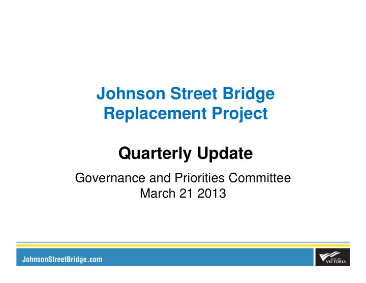johnson street bridge replacement project quarterly update