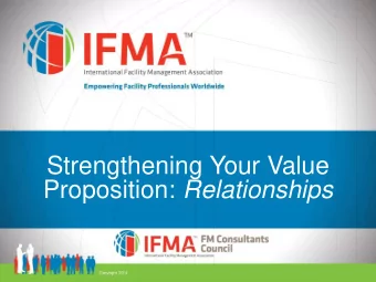 Strengthening Your Value Proposition: Relationships  Vision Statement  The FMCC is the resource and