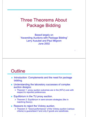 Three Theorems About  Package Bidding  Based largely on  Ascending Auctions with Package