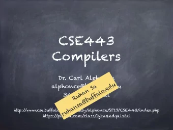 CSE443  Compilers  Dr. Carl Alphonce  ruhansa@buffalo.edu  Ruhan Sa  alphonce@buffalo.edu  343