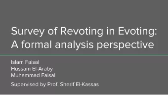 Survey of Revoting in Evoting:  A formal analysis perspective  Islam Faisal  Hussam El-Araby