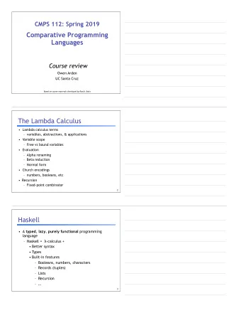 CMPS 112: Spring 2019     Comparative Programming Languages   Course review  Owen Arden