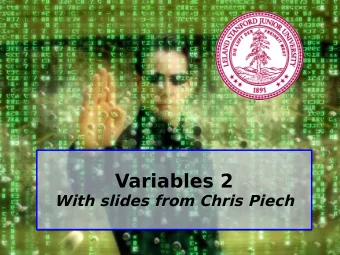 Variables 2  Variables 2  With slides from Chris Piech  With slides from Chris Piech  Comparison