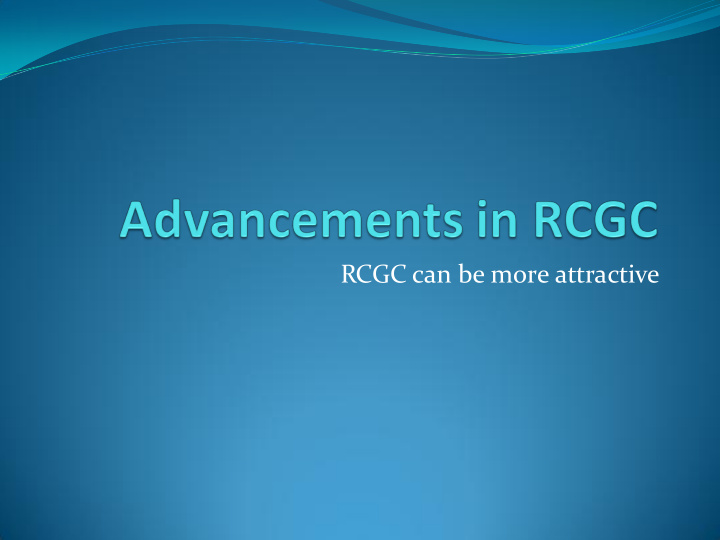 rcgc can be more attractive reference counting example