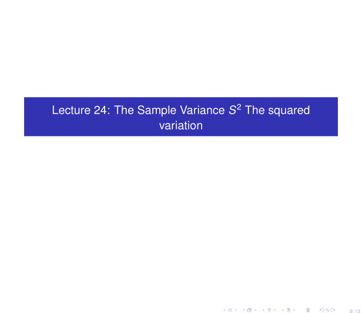 lecture 24 the sample variance s 2 the squared variation