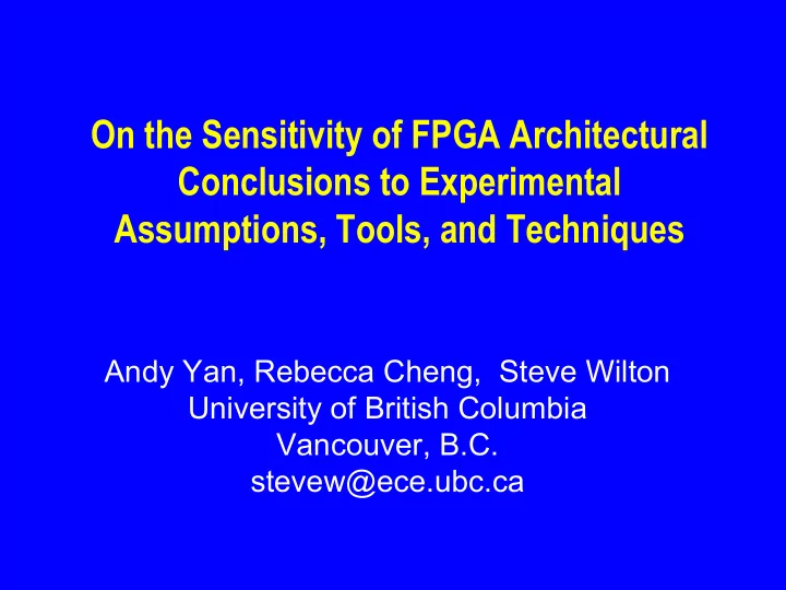 on the sensitivity of fpga architectural conclusions to