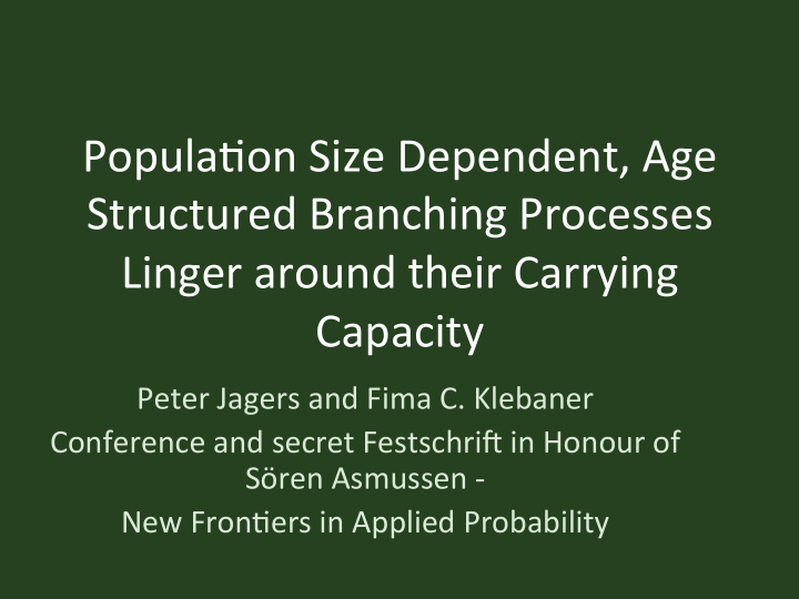 popula on size dependent age structured branching