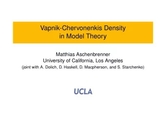 Vapnik-Chervonenkis Density  in Model Theory  Matthias Aschenbrenner  University of California, Los