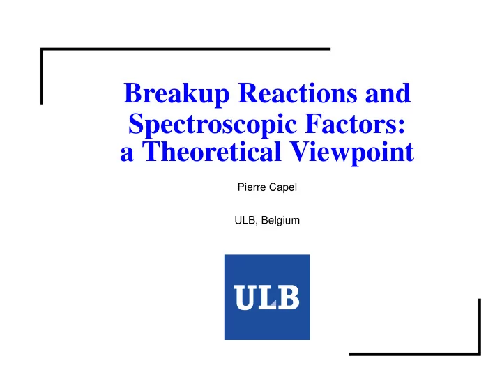 breakup reactions and spectroscopic factors a theoretical
