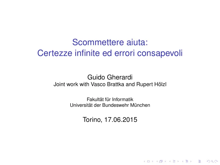 scommettere aiuta certezze infinite ed errori consapevoli