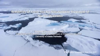 Blue Waters Symposium, June 3-6, 2019  Sensitivity of Arctic sea ice simulation to treatment of