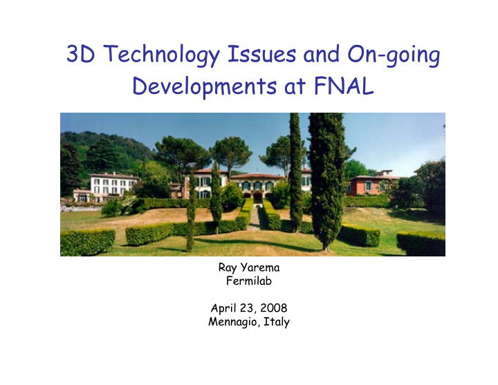 3d technology issues and on going developments at fnal
