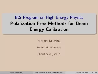 IAS Program on High Energy Physics  Polarization Free Methods for Beam  Energy Calibration