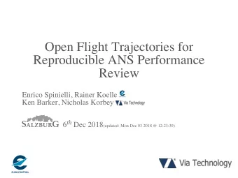 Open Flight Trajectories for  Reproducible ANS Performance  Review  Enrico Spinielli, Rainer Koelle