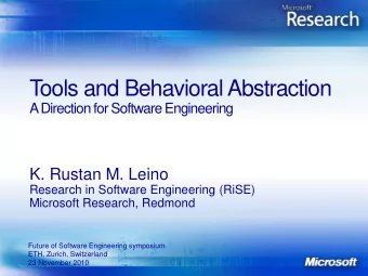 Tools and Behavioral Abstraction  A Direction for Software Engineering  K. Rustan M. Leino