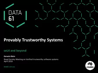 Provably Trustworthy Systems  seL4 and beyond  Gerwin Klein  Royal Society Meeting on Verified