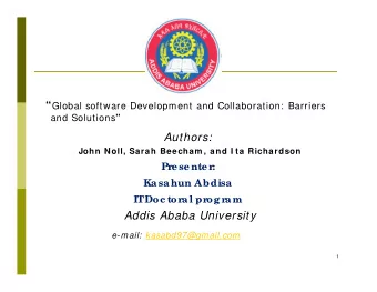 Authors:  John Noll, Sarah Beecham , and I ta Richardson  Pr  e se nte r  :  Kasahun Abdisa  IT