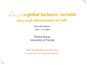 s min : a global inclusive variable    mass scale determination at LHC  Pheno09, Madison