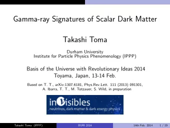 Gamma-ray Signatures of Scalar Dark Matter  Takashi Toma  Durham University  Institute for Particle