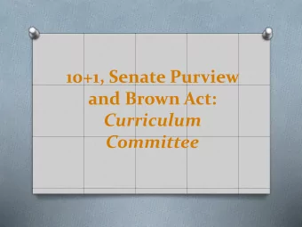 10+1, Senate Purview  and Brown Act:  Curriculum  Committee  Academic Senate By-Laws and