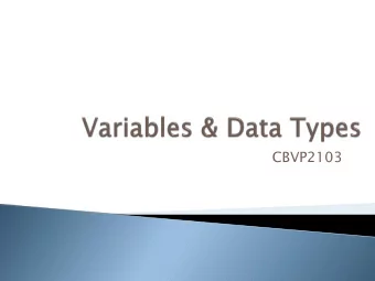 CBVP2103  A storage location in memory (RAM)  Holds data/information while the program is