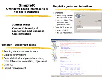 SimpleR  SimpleR - goals and intentions  A Windows-based interface to R  for basic statistics T