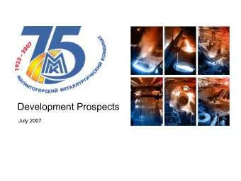 Development Prospects  July 2007  DISCLAIMER  By attending the meeting where this presentation is