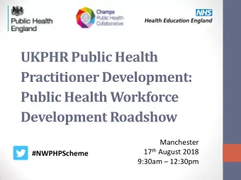 UKPHR Public Health Practitioner Development:  Public Health Workforce Development Roadshow