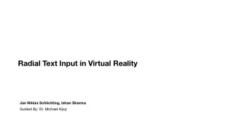 Radial Text Input in Virtual Reality  Jan Niklas Schlichting, Ishan Sharma  Guided By: Dr. Michael