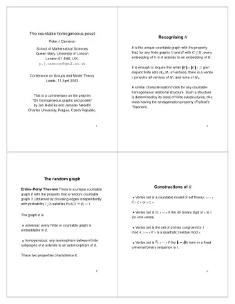 The countable homogeneous poset Recognising R  Peter J Cameron R is the unique countable graph with