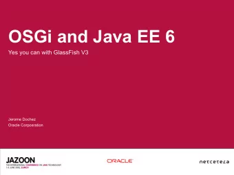 OSGi and Java EE 6  Yes you can with GlassFish V3  Jerome Dochez  Oracle Corposration  The