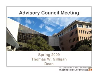 Advisory Council Meeting  Spring 2009  Thomas W. Gilligan  Dean  Student Presentation  Real Estate