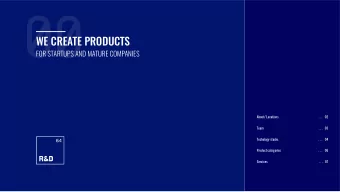 00  WE CREATE PRODUCTS  FOR STARTUPS AND MATURE COMPANIES  About/ Locations  . . .   02  Team  . .