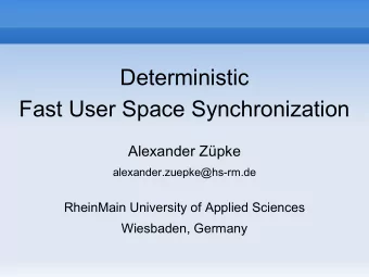 Deterministic  Fast User Space Synchronization  Alexander Zpke  alexander.zuepke@hs-rm.de