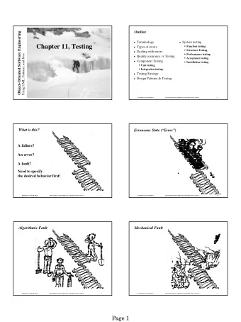 Chapter 11, Testing ! Function testing  Types of errors ! Structure Testing  Dealing with