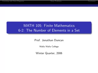 MATH 105: Finite Mathematics  6-2: The Number of Elements in a Set  Prof. Jonathan Duncan  Walla