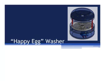 Happy Egg Washer  Introduction  Problem   400-900 soiled eggs must  be cleaned daily