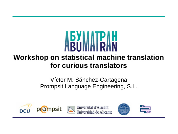 workshop on statistical machine translation for curious