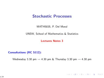 Stochastic Processes  MATH5835, P. Del Moral  UNSW, School of Mathematics &amp; Statistics