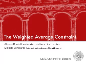 The Weighted Average Constraint Alessio Bonfietti &lt;alessio.bonfietti@unibo.it&gt; Michele
