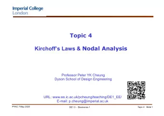 Topic 4 Kirchoffs Laws &amp; Nodal Analysis  Professor Peter YK Cheung  Dyson School of Design
