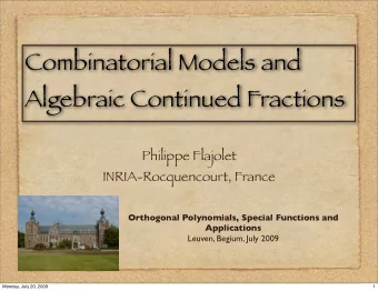 Combinatorial Models and  Algebraic Continued Fractions  Philippe Flajolet  INRIA-Rocquencourt,