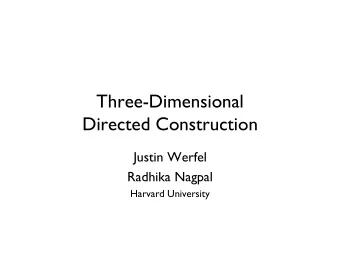 Three-Dimensional  Directed Construction  Justin Werfel  Radhika Nagpal  Harvard University  M-TRAN
