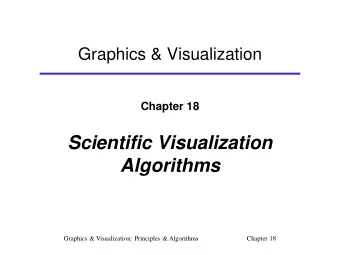 Scientific Visualization  Algorithms  Graphics &amp; Visualization: Principles &amp; Algorithms