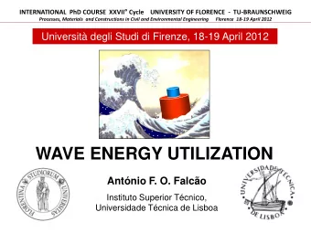 WAVE ENERGY UTILIZATION  Antnio F. O. Falco  Instituto Superior Tcnico,  Universidade