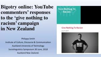 Bigotry online: YouTube  commenters responses  to the give nothing to  racism campaign  in