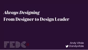 Always Designing  From Designer to Design Leader  Andy Vitale  @andyvitale  Group Vice President,