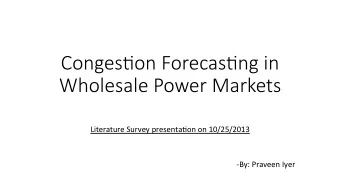 Conges'on Forecas'ng in   Wholesale Power Markets      Literature  Survey